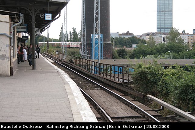 Bahnsteig oben Richtung Gr�nau (Baustelle Ostkreuz, 23.08.2008).